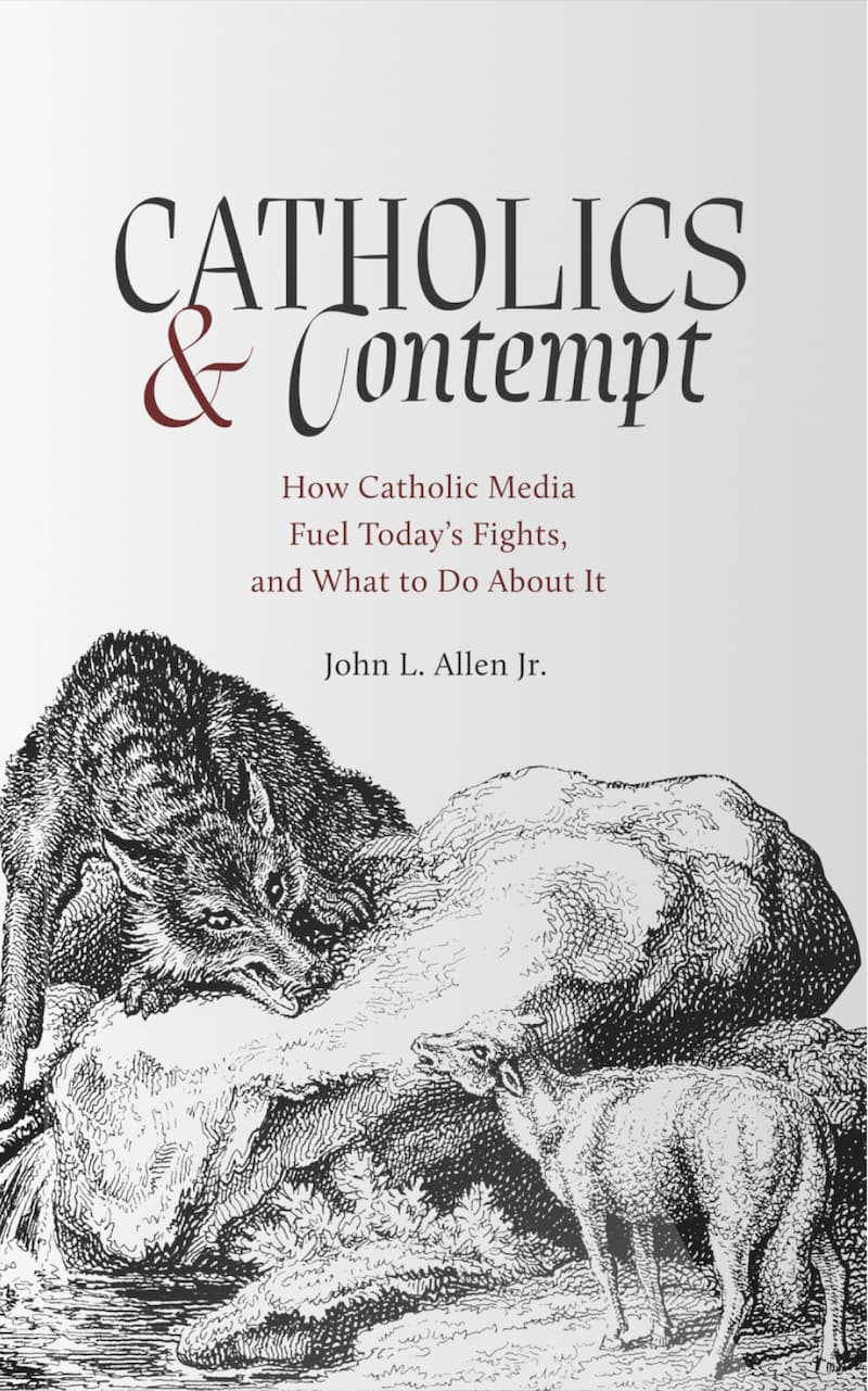 Catholics and Contempt. By John L. Allen Jr.. 2023 | Word on Fire | 304 pages. 
<p>In this timely and important new book, Vatican journalist and Crux Editor John L. Allen Jr. offers a bracing analysis of our fractured Catholic media landscape. Examining six case studies of the culture of contempt wounding the Church—four from around the globe, and two from the United States—Allen offers not only a sobering look at the direction Catholic media has headed but an urgent call for it to change course.</p>
.  Buy now on Amazon: https://bookstore.wordonfire.org/products/catholics-and-contempt.